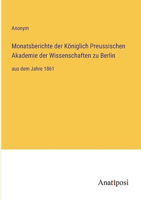 Anonym - Monatsberichte der Königlich Preussischen Akademie der Wissenschaften zu Berlin, Häftad
