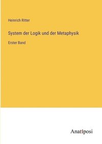 bokomslag System der Logik und der Metaphysik