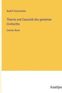 bokomslag Theorie und Casuistik des gemeinen Civilrechts