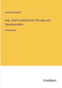 bokomslag Aug. Vidal's Lehrbuch der Chirurgie und Operationslehre