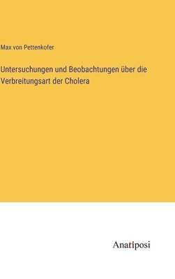 bokomslag Untersuchungen und Beobachtungen ber die Verbreitungsart der Cholera