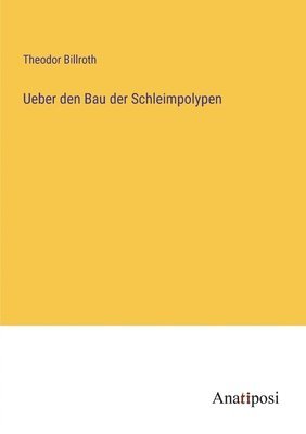 bokomslag Ueber den Bau der Schleimpolypen