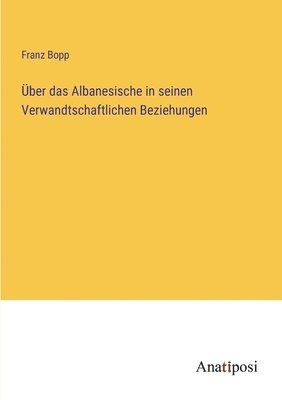 Franz Bopp - Über das Albanesische in seinen Verwandtschaftlichen Beziehungen, Häftad