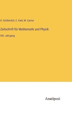 O Schlömilch, M Cantor, E Kahl, O. Schlömilch, M. Cantor, E. Kahl - Zeitschrift für Mathematik und Physik, Inbunden