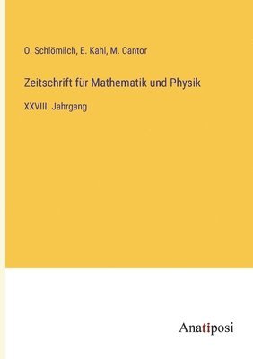 O Schlömilch, M Cantor, E Kahl, O. Schlömilch, M. Cantor, E. Kahl - Zeitschrift für Mathematik und Physik, Häftad