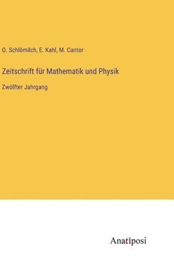 O Schlömilch, M Cantor, E Kahl, O. Schlömilch, M. Cantor, E. Kahl - Zeitschrift für Mathematik und Physik, Inbunden