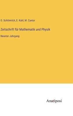 O Schlömilch, M Cantor, E Kahl - Zeitschrift für Mathematik und Physik, Inbunden