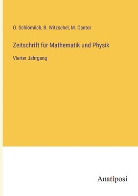 O Schlömilch, B Witzschel, M Cantor - Zeitschrift für Mathematik und Physik, Häftad