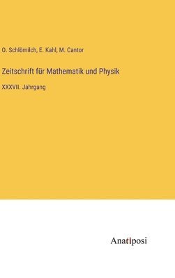 O Schlömilch, M Cantor, E Kahl - Zeitschrift für Mathematik und Physik, Inbunden
