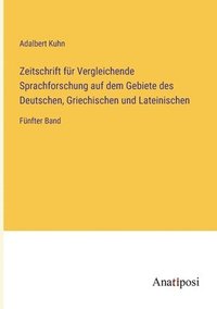 bokomslag Zeitschrift für Vergleichende Sprachforschung auf dem Gebiete des Deutschen, Griechischen und Lateinischen