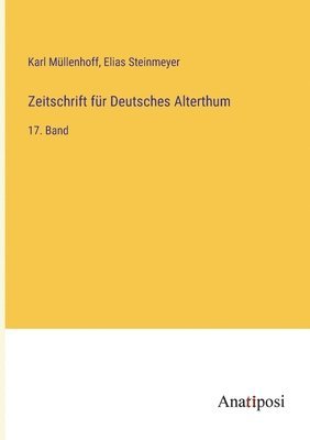 Karl Müllenhoff, Elias Steinmeyer - Zeitschrift für Deutsches Alterthum, Häftad