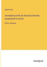 bokomslag Vierteljahrsschrift der Naturforschenden Gesellschaft in Zürich: Dritter Jahrgang