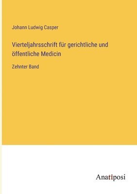 Vierteljahrsschrift für gerichtliche und öffentliche Medicin
