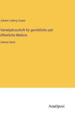 Vierteljahrsschrift für gerichtliche und öffentliche Medicin