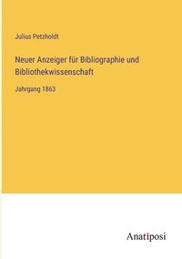 bokomslag Neuer Anzeiger für Bibliographie und Bibliothekwissenschaft: Jahrgang 1863
