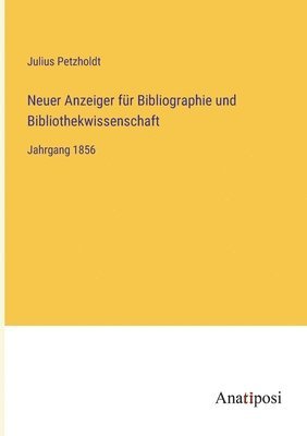 bokomslag Neuer Anzeiger für Bibliographie und Bibliothekwissenschaft: Jahrgang 1856