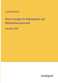 bokomslag Neuer Anzeiger für Bibliographie und Bibliothekwissenschaft: Jahrgang 1884