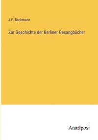 bokomslag Zur Geschichte der Berliner Gesangbucher