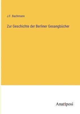 bokomslag Zur Geschichte der Berliner Gesangbucher