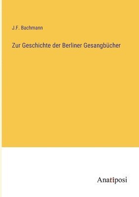 Zur Geschichte der Berliner Gesangbucher 1