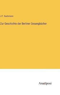 bokomslag Zur Geschichte der Berliner Gesangbcher