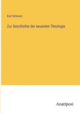 bokomslag Zur Geschichte der neuesten Theologie