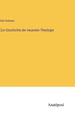 bokomslag Zur Geschichte der neuesten Theologie