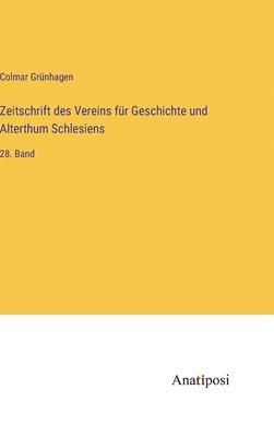 Colmar Grünhagen - Zeitschrift des Vereins für Geschichte und Alterthum Schlesiens, Inbunden