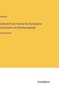 bokomslag Zeitschrift des Vereins fr thringische Geschichte und Alterthumskunde