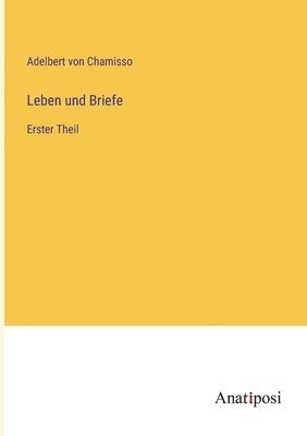 Leben und Briefe 1