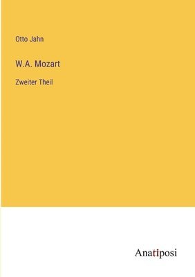 bokomslag W.A. Mozart: Zweiter Theil