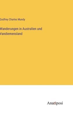 bokomslag Wanderungen in Australien und Vandiemensland