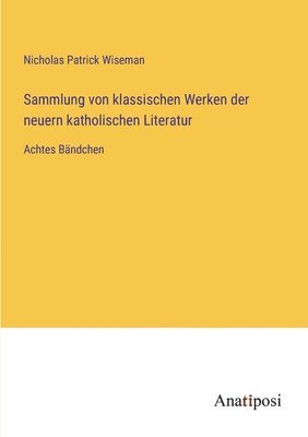 bokomslag Sammlung von klassischen Werken der neuern katholischen Literatur