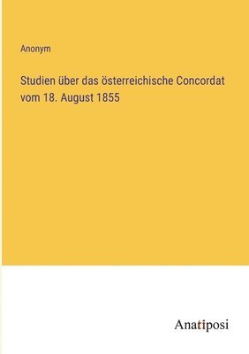 bokomslag Studien uber das oesterreichische Concordat vom 18. August 1855