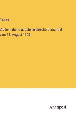 Studien ber das sterreichische Concordat vom 18. August 1855 1