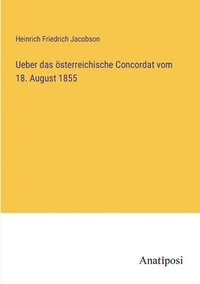 bokomslag Ueber das österreichische Concordat vom 18. August 1855