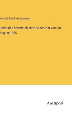 bokomslag Ueber das österreichische Concordat vom 18. August 1855
