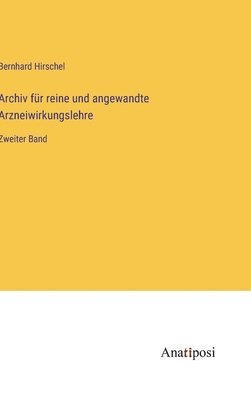 Archiv für reine und angewandte Arzneiwirkungslehre