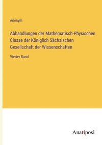 bokomslag Abhandlungen der Mathematisch-Physischen Classe der Koeniglich Sachsischen Gesellschaft der Wissenschaften
