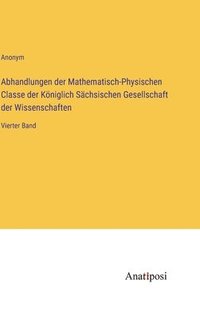 bokomslag Abhandlungen der Mathematisch-Physischen Classe der Kniglich Schsischen Gesellschaft der Wissenschaften