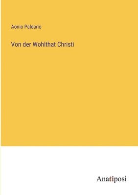 Von der Wohlthat Christi 1