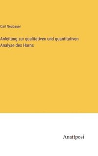 bokomslag Anleitung zur qualitativen und quantitativen Analyse des Harns