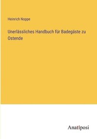 bokomslag Unerlässliches Handbuch für Badegäste zu Ostende