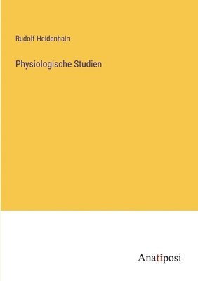 Physiologische Studien 1