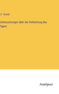 bokomslag Untersuchungen ber die Verbreitung des Tigers