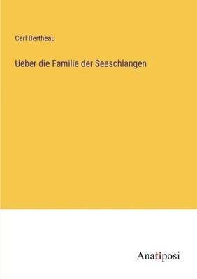 bokomslag Ueber die Familie der Seeschlangen