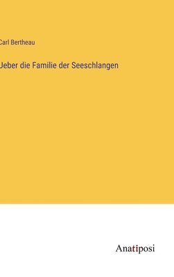 Ueber die Familie der Seeschlangen 1