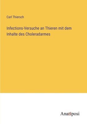 Infections-Versuche an Thieren mit dem Inhalte des Choleradarmes 1