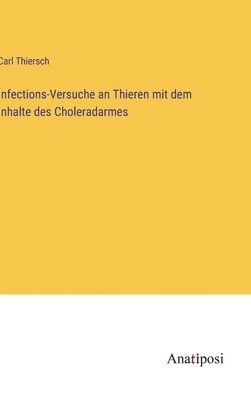 Infections-Versuche an Thieren mit dem Inhalte des Choleradarmes 1