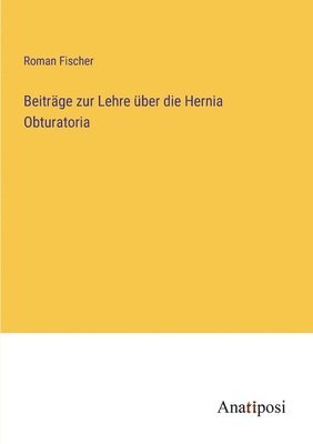 bokomslag Beitrage zur Lehre uber die Hernia Obturatoria